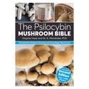 The Psilocybin Mushroom Bible (Second Edition)