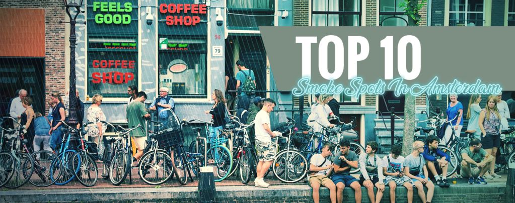 Top 10 Smoke Spots In Amsterdam